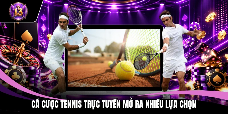 Cá Cược Tennis Trực Tuyến – Đọc Vị Tay Vợt Trước Trận 2 Cá cược tennis trực tuyến mở ra nhiều lựa chọn