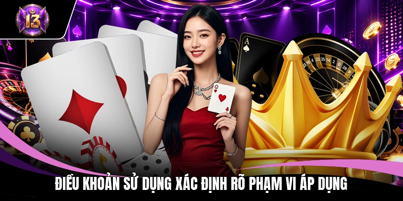 Điều khoản sử dụng xác định rõ phạm vi áp dụng