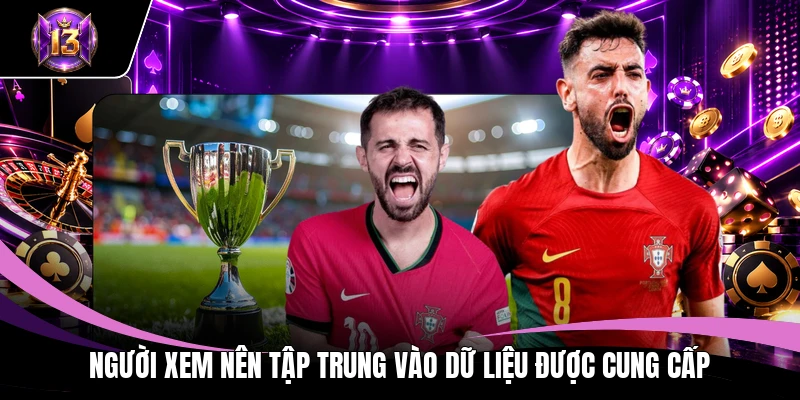 Người xem nên tập trung vào dữ liệu được cung cấp