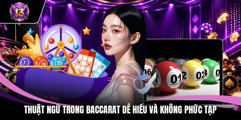 Thuật ngữ trong Baccarat dễ hiểu và không phức tạp