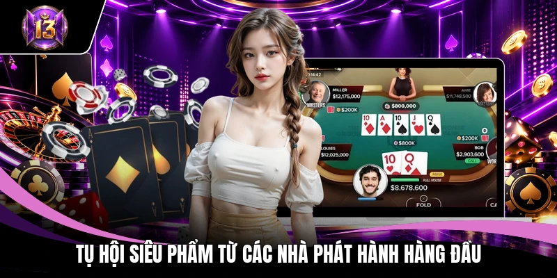 Tụ hội siêu phẩm từ các nhà phát hành hàng đầu